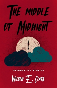 Paperback The Middle of Midnight: Speculative Stories Book