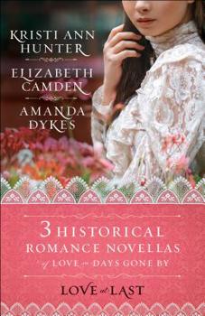 Paperback Love at Last: Three Historical Romance Novellas of Love in Days Gone by Book