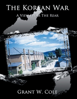 Paperback The Korean War: A View from the Rear Book