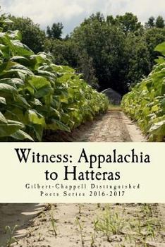 Witness: Appalachia to Hatteras: The Gilbert-Chappell Distinguished Poets & Student Poets 2017