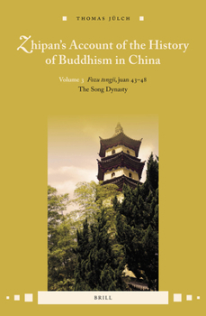 Hardcover Zhipan's Account of the History of Buddhism in China: Volume 3: Fozu Tongji, Juan 43-48: The Song Dynasty Book