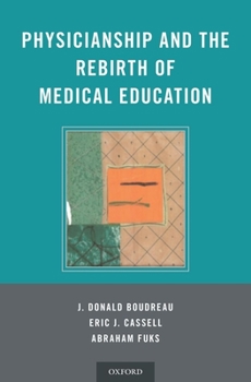 Hardcover Physicianship and the Rebirth of Medical Education Book