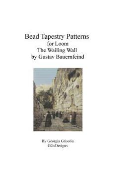 Paperback Bead Tapestry Pattern for Loom The Wailing Wall by Gustav Bauernfeind [Large Print] Book