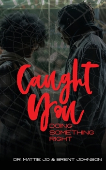 Paperback Caught You Doing Something Right Book