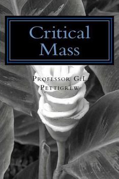 Paperback Critical Mass: Poems by Professor G.L. Pettigrew Book