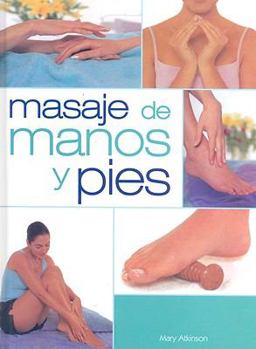 Hardcover Masajes de Manos y Pies: El Masaje Llevado Hasta las Extremidades [Spanish] Book