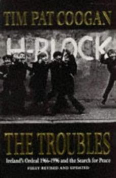 Paperback The Troubles: Ireland's Ordeal 1966-1995 and the Search for Peace Book