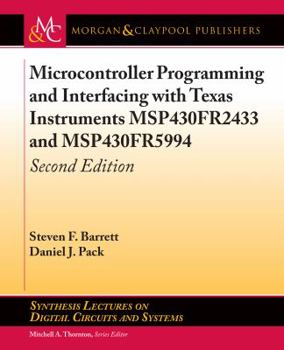 Hardcover Microcontroller Programming and Interfacing with Texas Instruments Msp430fr2433 and Msp430fr5994: Second Edition Book