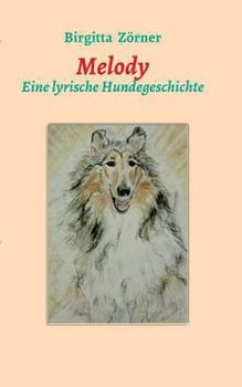 Paperback Melody: Eine lyrische Hundegeschichte [German] Book