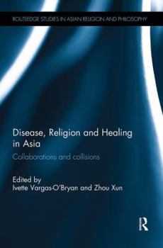 Paperback Disease, Religion and Healing in Asia: Collaborations and Collisions Book