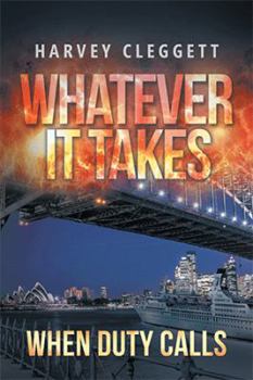 Hardcover Whatever It Takes: When Duty Calls Book