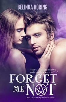 Forget Me Not - Book #2 of the Mystic Wolves