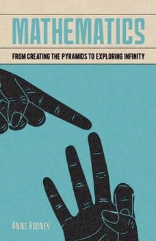 Paperback Mathematics: From Creating the Pyramids to Exploring Infinity Book