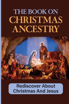 Paperback The Book On Christmas Ancestry: Rediscover About Christmas And Jesus Book