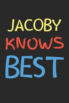 Paperback Jacoby Knows Best: Lined Journal, 120 Pages, 6 x 9, Jacoby Personalized Name Notebook Gift Idea, Black Matte Finish (Jacoby Knows Best Jo Book