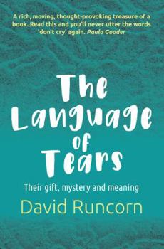 Paperback The Language of Tears: Their Gift, Mystery and Meaning Book