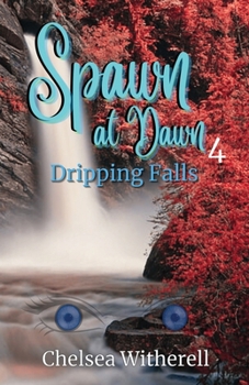 Paperback Spawn at Dawn: Dripping Falls Book