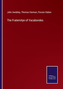 Paperback The Fraternitye of Vacabondes Book
