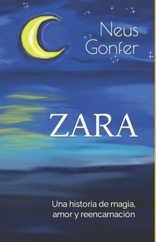 Paperback Zara: Una historia de magia, amor y reencarnación [Spanish] Book