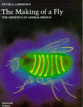 Paperback The Making of a Fly: The Genetics of Animal Design Book