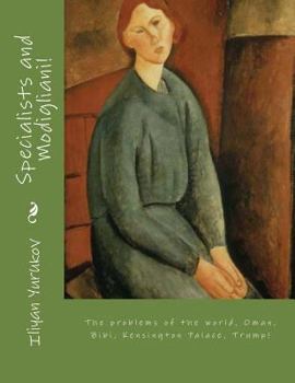 Paperback Specialists and Modigliani!: The problems of the world, Oman, Bibi, Kensington Palace, Trump! Book
