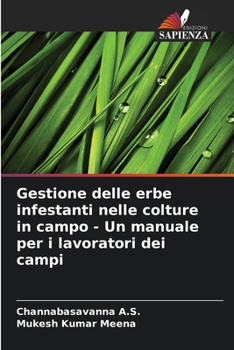 Paperback Gestione delle erbe infestanti nelle colture in campo - Un manuale per i lavoratori dei campi [Italian] Book