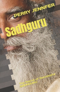 Sadhguru: The Secret of Successful SADHGURU
