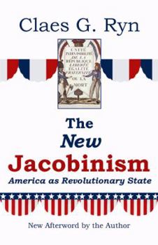 Paperback The New Jacobinism: America as Revolutionary State Book