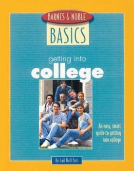 Paperback Barnes and Noble Basics Getting Into College: An Easy, Smart Guide to Getting into College Book