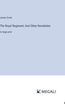 Hardcover The Royal Regiment; And Other Novelettes: in large print Book