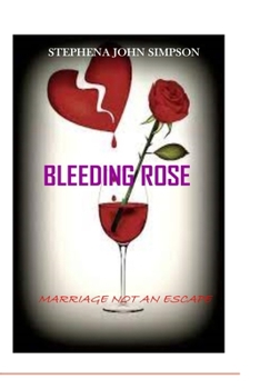 Paperback Bleeding Rose: Marriage Not an Escape Book