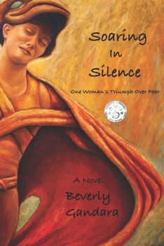 Paperback Soaring in Silence: One Woman’s Triumph Over Fear Book