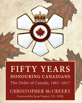 Hardcover Fifty Years Honouring Canadians: The Order of Canada, 1967-2017 Book