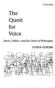 Paperback The Quest for Voice: On Music, Politics, and the Limits of Philosophy: The 1997 Ernest Bloch Lectures Book