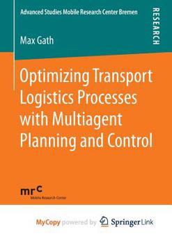 Paperback Optimizing Transport Logistics Processes with Multiagent Planning and Control Book