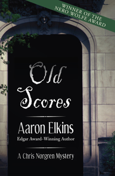 Old Scores - Book #3 of the Chris Norgren Mysteries