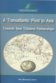 Paperback A Transatlantic Pivot to Asia: Towards New Trilateral Partnership Book