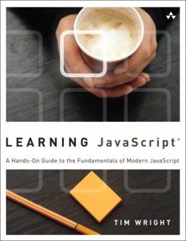 Paperback Learning JavaScript: A Hands-On Guide to the Fundamentals of Modern JavaScript Book