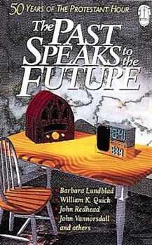 Paperback The Past Speaks to the Future Book