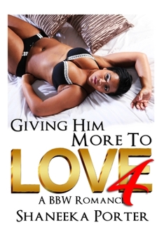 Paperback Giving Him More To Love 4: A BBW Romance Book