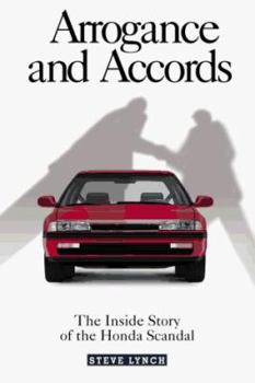 Hardcover Arrogance and Accords: The Inside Story of the Honda Scandal Book