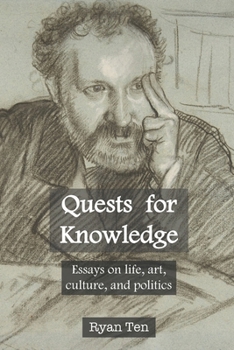 Paperback Quests for Knowledge: Essays on life, art, culture, and politics Book