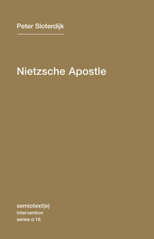 Nietzsche Apostle - Book #16 of the Semiotexte / Intervention
