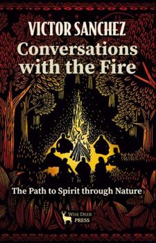 Paperback Conversations with the Fire: The Path to Spirit through Nature Book