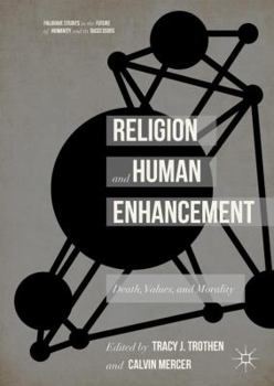 Hardcover Religion and Human Enhancement: Death, Values, and Morality Book