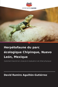 Herpétofaune du parc écologique Chipinque, Nuevo León, Mexique (French Edition)