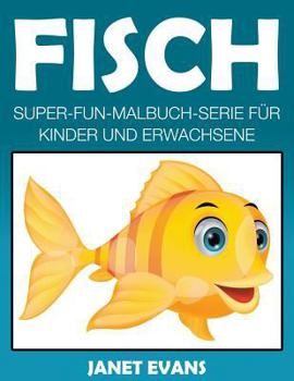 Paperback Fisch: Super-Fun-Malbuch-Serie für Kinder und Erwachsene [German] Book