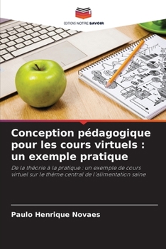 Conception pédagogique pour les cours virtuels : un exemple pratique: De la théorie à la pratique : un exemple de cours virtuel sur le thème central de l'alimentation saine