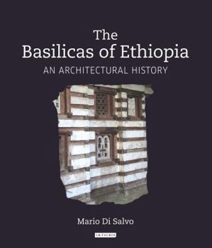 Hardcover The Basilicas of Ethiopia: An Architectural History Book