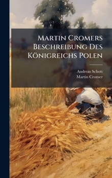 Hardcover Martin Cromers Beschreibung Des Königreichs Polen [German] Book